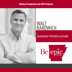 Walt’s Conversation on the Be EPIC Podcast