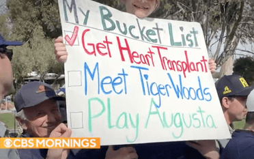 "My Bucket List: [checked off] Get Heart Transplant; Meet Tiger Woods; Play Augusta"